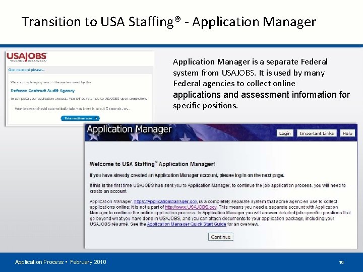 Transition to USA Staffing® - Application Manager is a separate Federal system from USAJOBS.