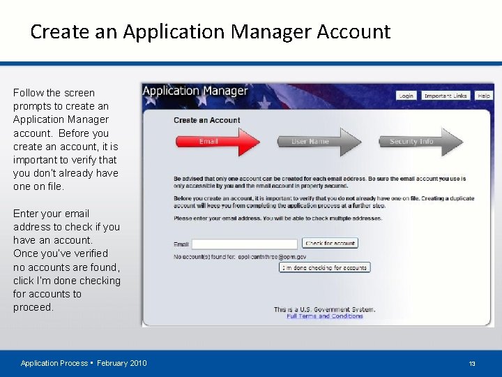 Create an Application Manager Account Follow the screen prompts to create an Application Manager