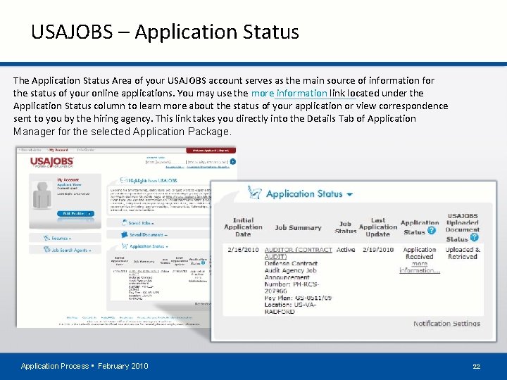 USAJOBS – Application Status The Application Status Area of your USAJOBS account serves as
