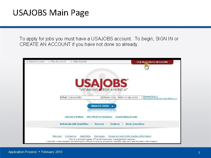 USAJOBS Main Page To apply for jobs you must have a USAJOBS account. To