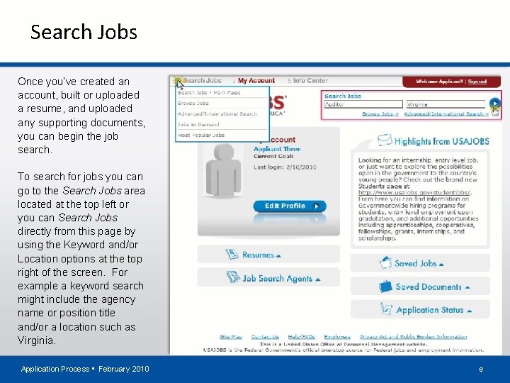 Search Jobs Once you’ve created an account, built or uploaded a resume, and uploaded