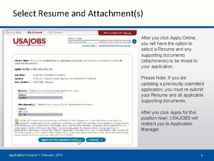 Select Resume and Attachment(s) After you click Apply Online, you will have the option