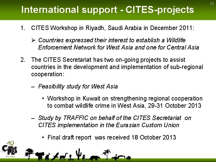 International support - CITES-projects 1. CITES Workshop in Riyadh, Saudi Arabia in December 2011: