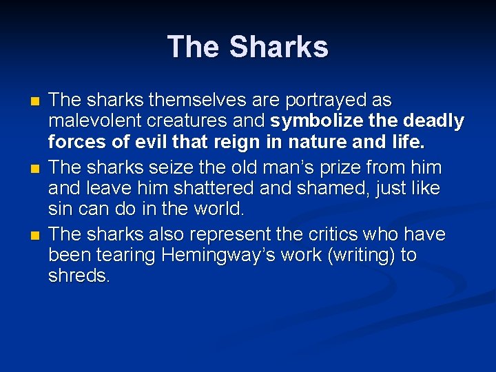 The Sharks n n n The sharks themselves are portrayed as malevolent creatures and