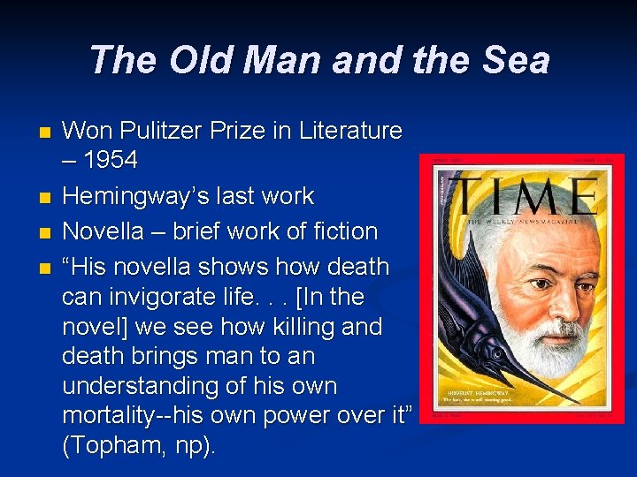 The Old Man and the Sea n n Won Pulitzer Prize in Literature –