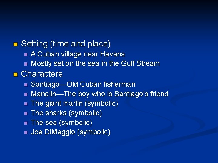 n Setting (time and place) n n n A Cuban village near Havana Mostly