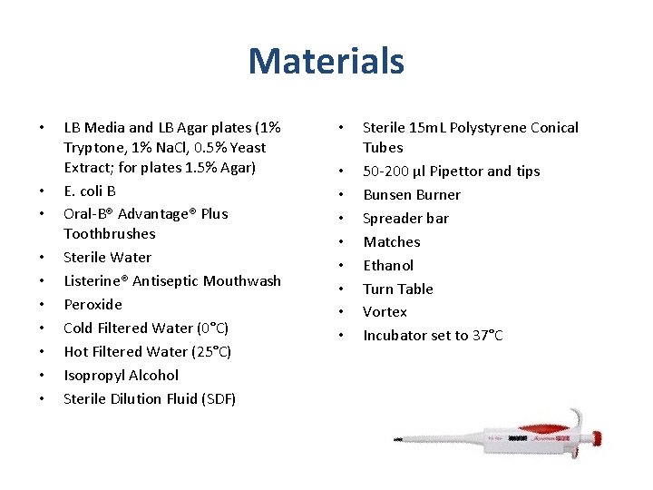 Materials • • • LB Media and LB Agar plates (1% Tryptone, 1% Na.