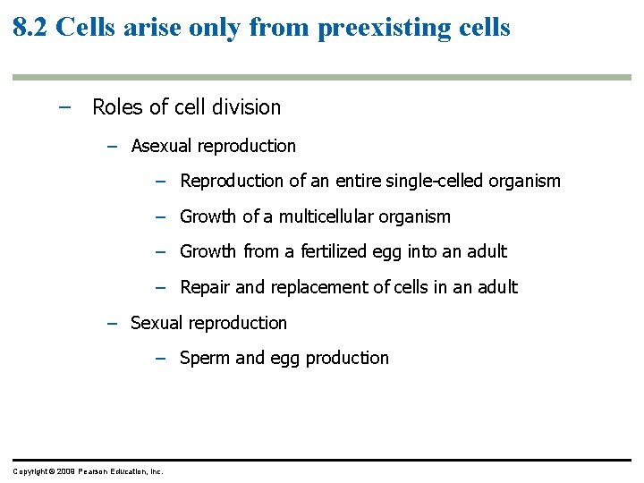 8. 2 Cells arise only from preexisting cells – Roles of cell division –