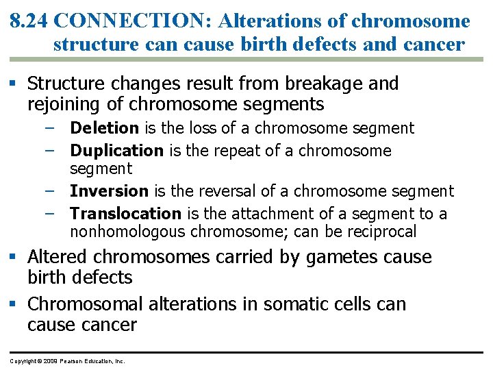 8. 24 CONNECTION: Alterations of chromosome structure can cause birth defects and cancer Structure