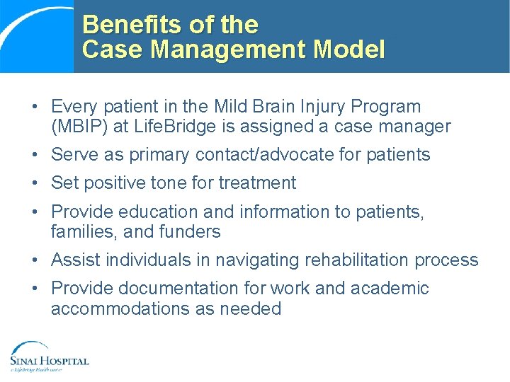 Benefits of the Case Management Model • Every patient in the Mild Brain Injury
