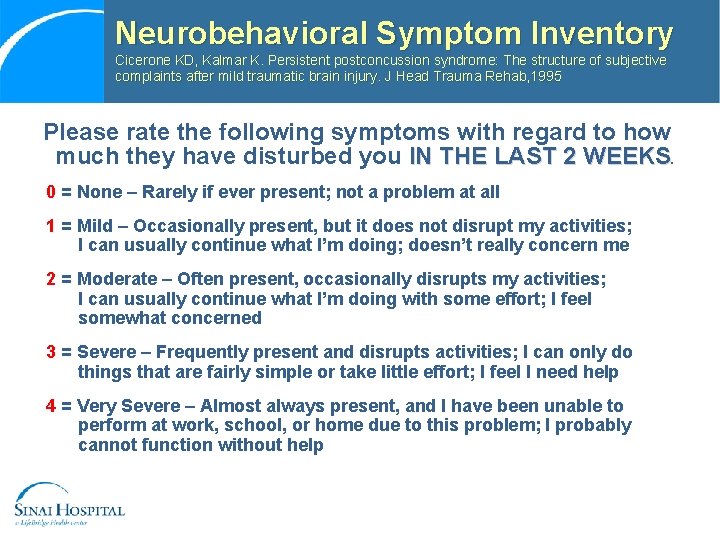 Neurobehavioral Symptom Inventory Cicerone KD, Kalmar K. Persistent postconcussion syndrome: The structure of subjective