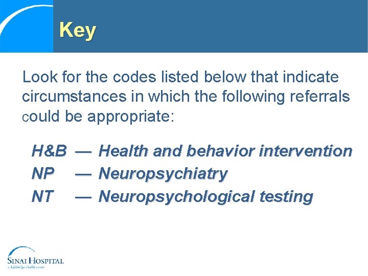 Key Look for the codes listed below that indicate circumstances in which the following