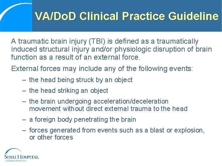 VA/Do. D Clinical Practice Guideline A traumatic brain injury (TBI) is defined as a