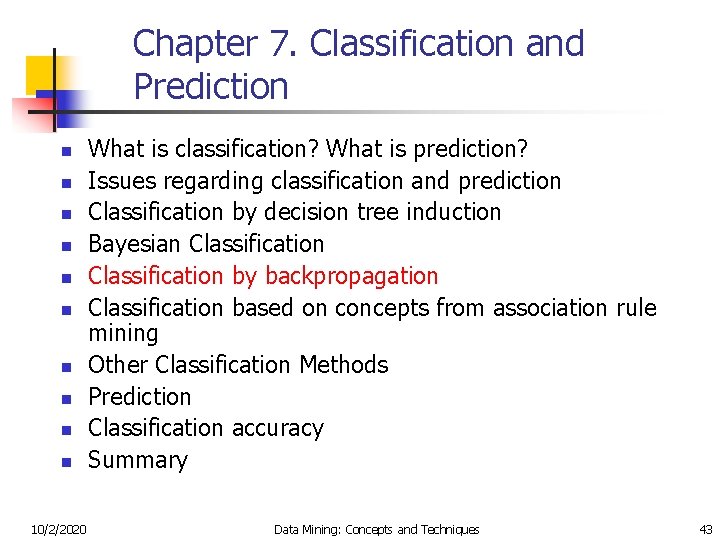 Chapter 7. Classification and Prediction n n 10/2/2020 What is classification? What is prediction?