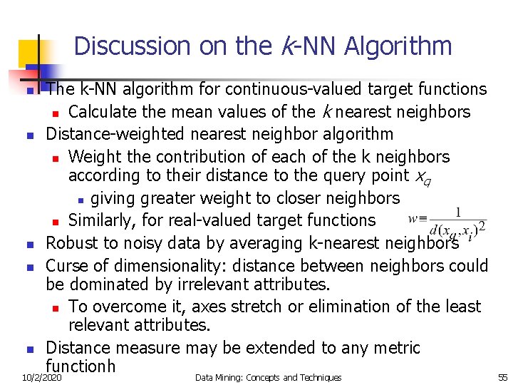 Discussion on the k-NN Algorithm n n n The k-NN algorithm for continuous-valued target