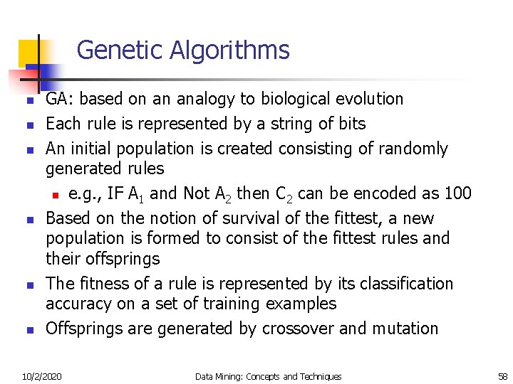 Genetic Algorithms n n n GA: based on an analogy to biological evolution Each