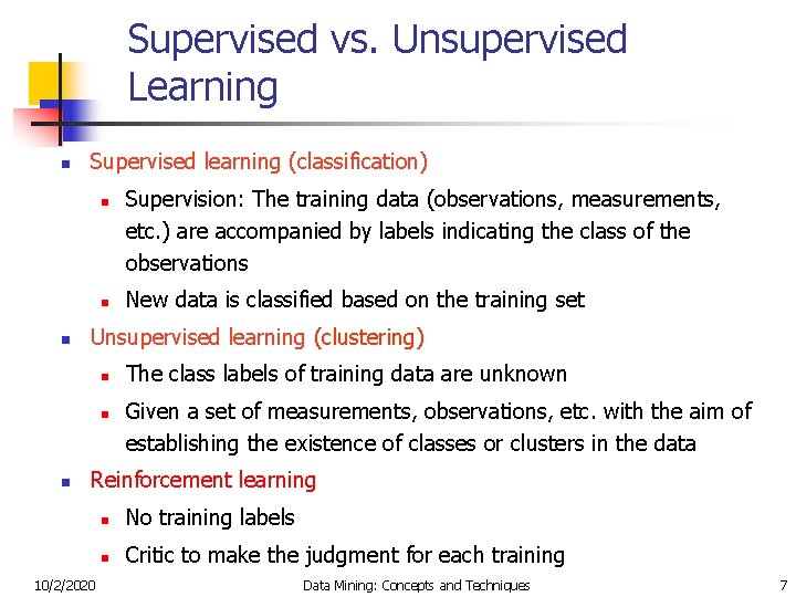 Supervised vs. Unsupervised Learning n Supervised learning (classification) n n n New data is