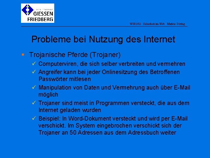 WS 01/02 Sicherheit im Web Markus Döring Probleme bei Nutzung des Internet § Trojanische