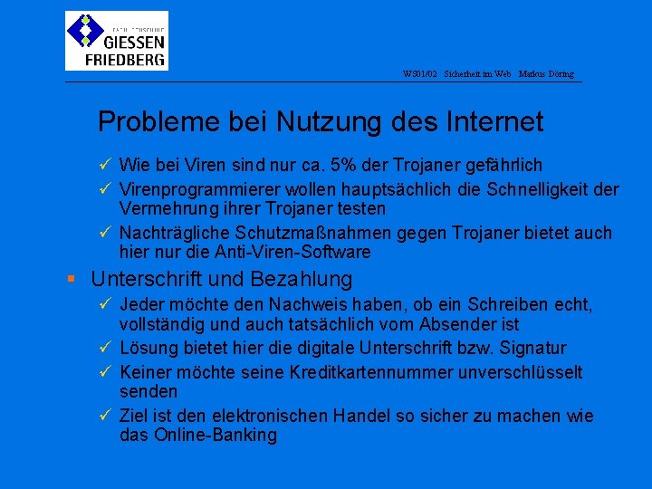 WS 01/02 Sicherheit im Web Markus Döring Probleme bei Nutzung des Internet ü Wie