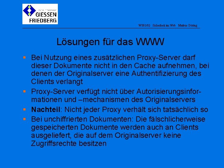 WS 01/02 Sicherheit im Web Markus Döring Lösungen für das WWW § Bei Nutzung