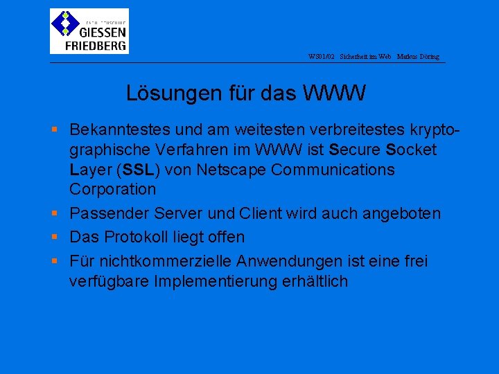WS 01/02 Sicherheit im Web Markus Döring Lösungen für das WWW § Bekanntestes und