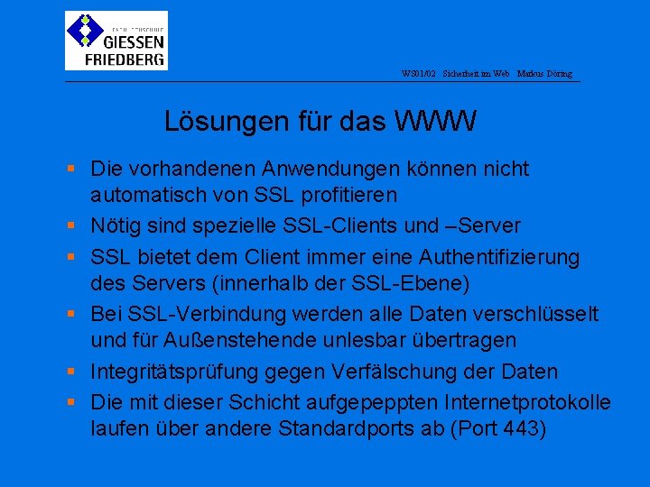 WS 01/02 Sicherheit im Web Markus Döring Lösungen für das WWW § Die vorhandenen