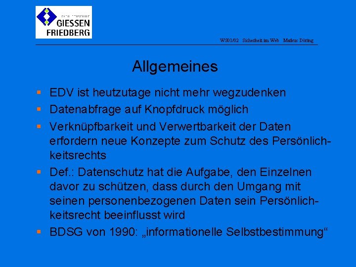 WS 01/02 Sicherheit im Web Markus Döring Allgemeines § EDV ist heutzutage nicht mehr
