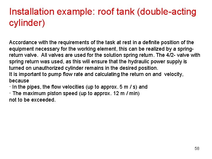 Installation example: roof tank (double-acting cylinder) Accordance with the requirements of the task at