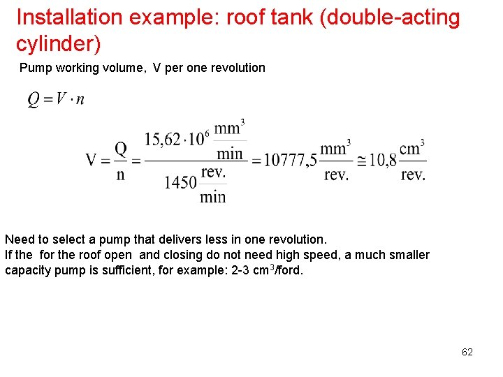 Installation example: roof tank (double-acting cylinder) Pump working volume, V per one revolution Need