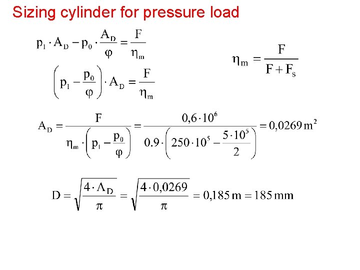 Sizing cylinder for pressure load 