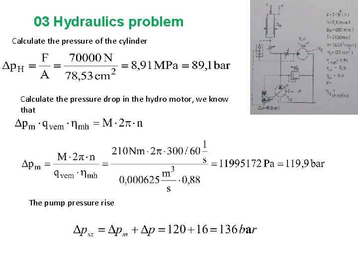 03 Hydraulics problem Calculate the pressure of the cylinder Calculate the pressure drop in