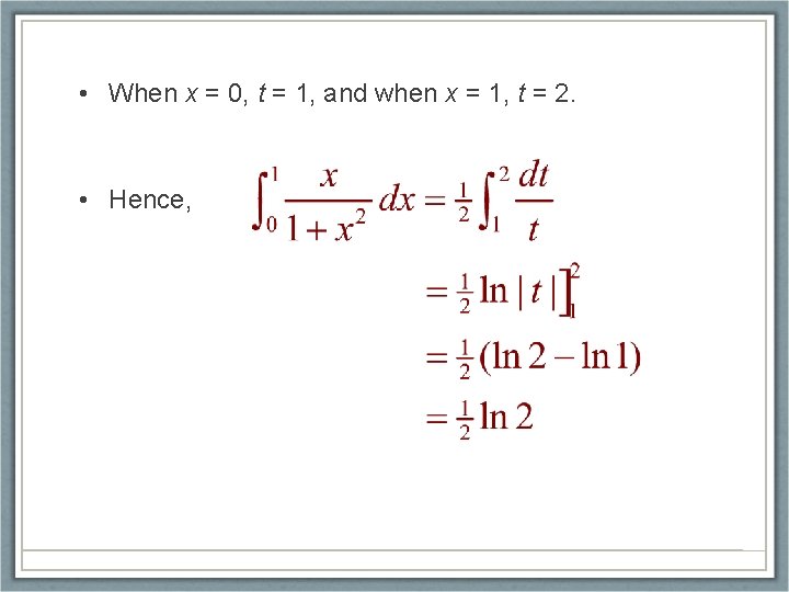  • When x = 0, t = 1, and when x = 1,