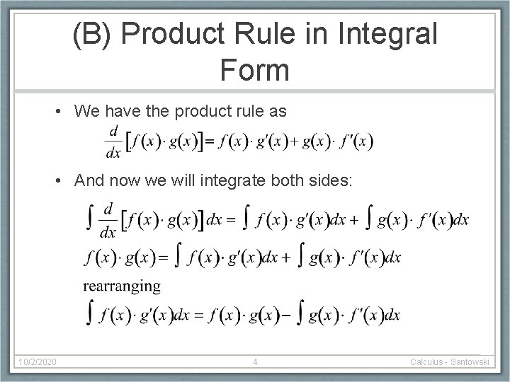 (B) Product Rule in Integral Form • We have the product rule as •