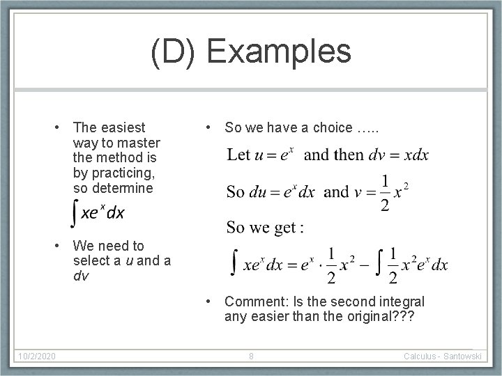 (D) Examples • The easiest way to master the method is by practicing, so