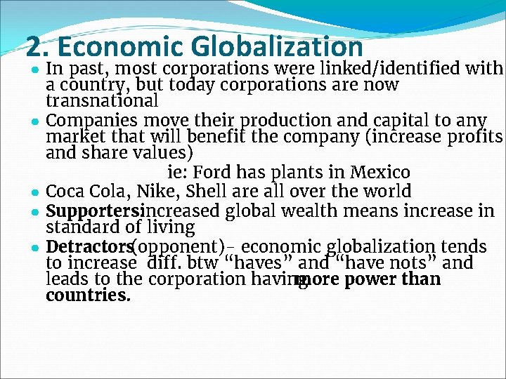 2. Economic Globalization ● In past, most corporations were linked/identified with a country, but