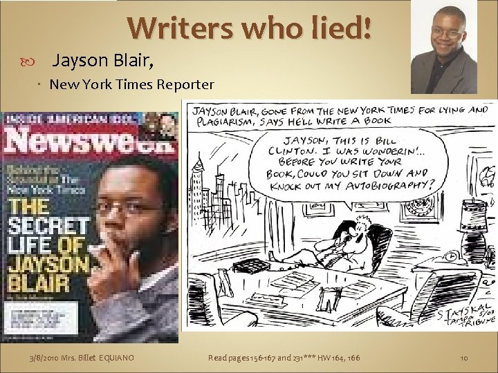 Writers who lied! Jayson Blair, New York Times Reporter 3/8/2010 Mrs. Billet EQUIANO Read