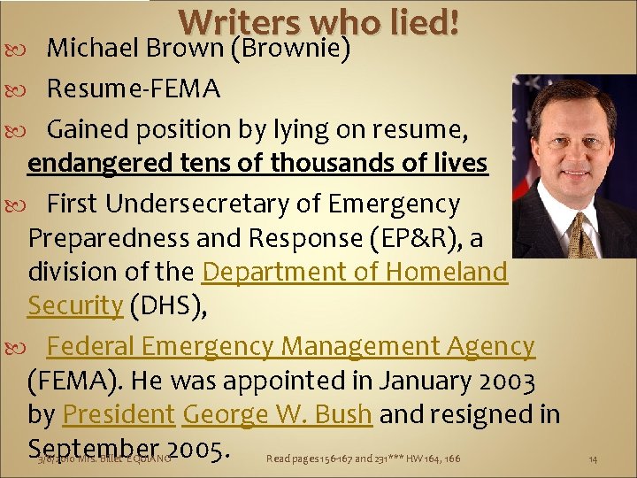 Writers who lied! Michael Brown (Brownie) Resume-FEMA Gained position by lying on resume, endangered