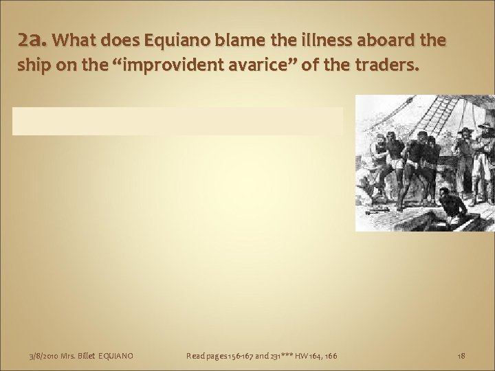 2 a. What does Equiano blame the illness aboard the ship on the “improvident