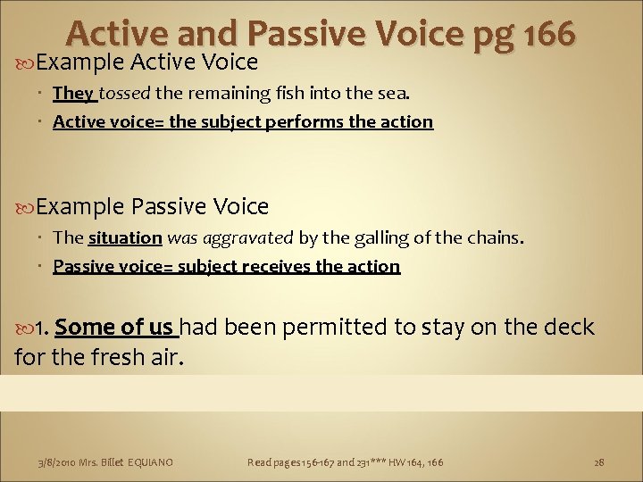 Active and Passive Voice pg 166 Example Active Voice They tossed the remaining fish