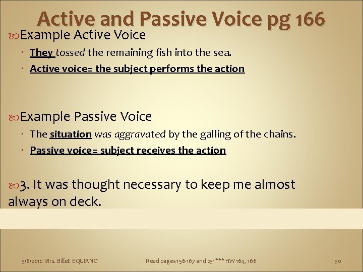 Active and Passive Voice pg 166 Example Active Voice They tossed the remaining fish