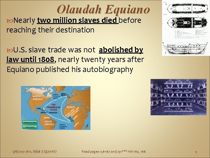 Olaudah Equiano Nearly two million slaves died before reaching their destination U. S. slave