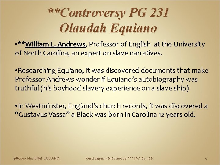**Controversy PG 231 Olaudah Equiano • **William L. Andrews, Professor of English at the