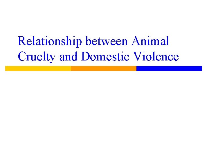 Relationship between Animal Cruelty and Domestic Violence 
