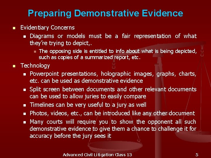 Preparing Demonstrative Evidence n Evidentiary Concerns n Diagrams or models must be a fair