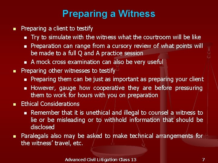 Preparing a Witness n n Preparing a client to testify n Try to simulate