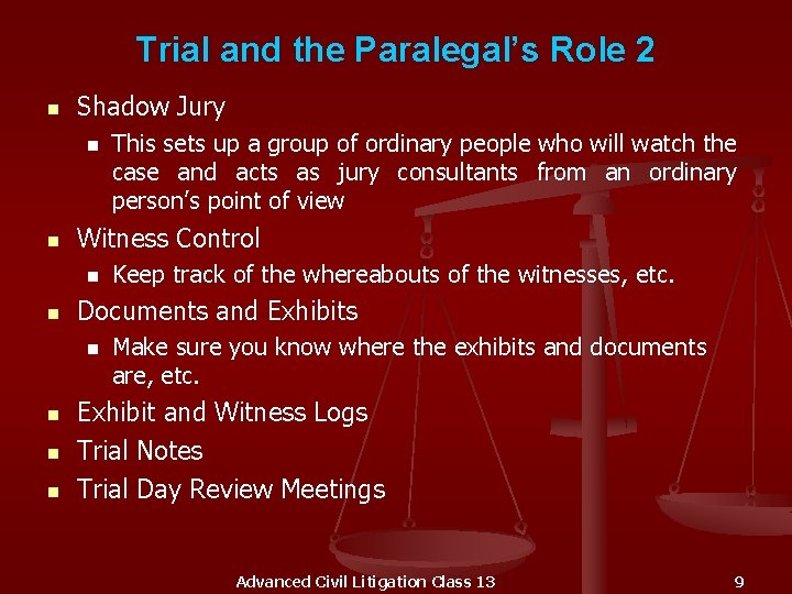 Trial and the Paralegal’s Role 2 n Shadow Jury n n Witness Control n