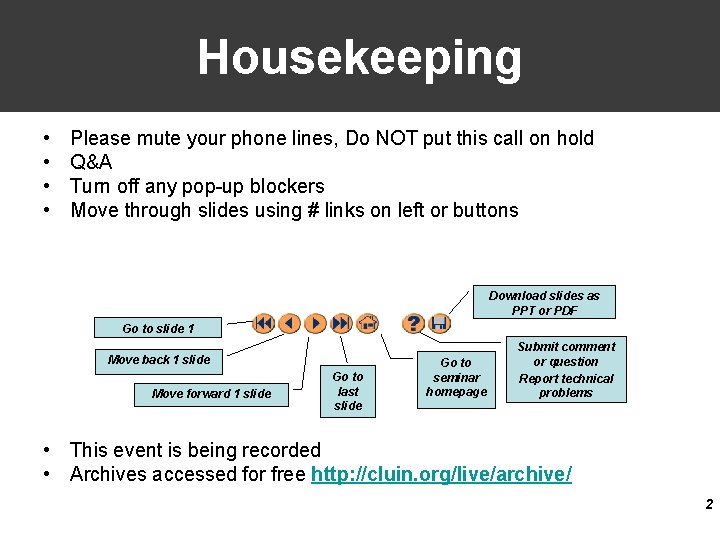 Housekeeping • • Please mute your phone lines, Do NOT put this call on