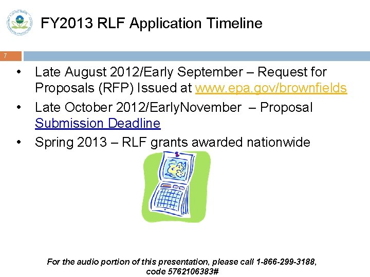 FY 2013 RLF Application Timeline 7 • Late August 2012/Early September – Request for