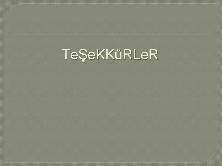 TeŞe. KKüRLe. R 