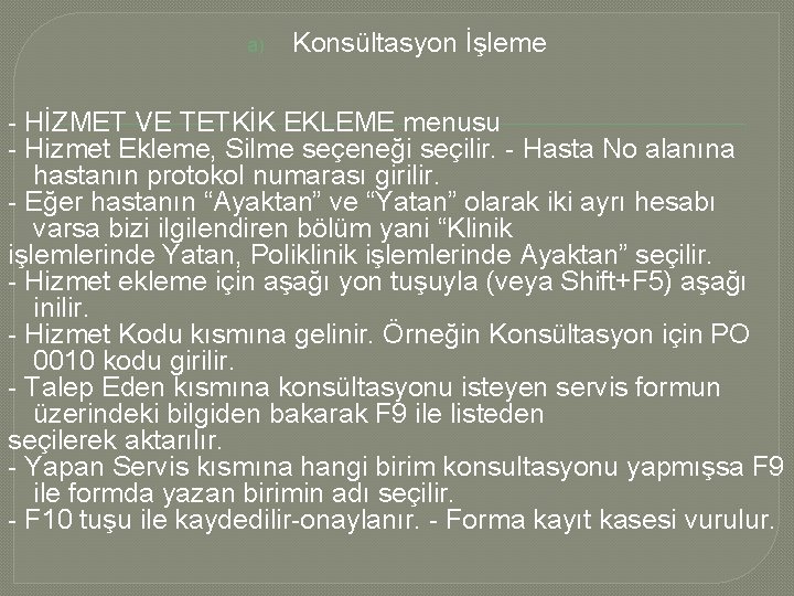 a) Konsültasyon İşleme - HİZMET VE TETKİK EKLEME menusu - Hizmet Ekleme, Silme seçeneği